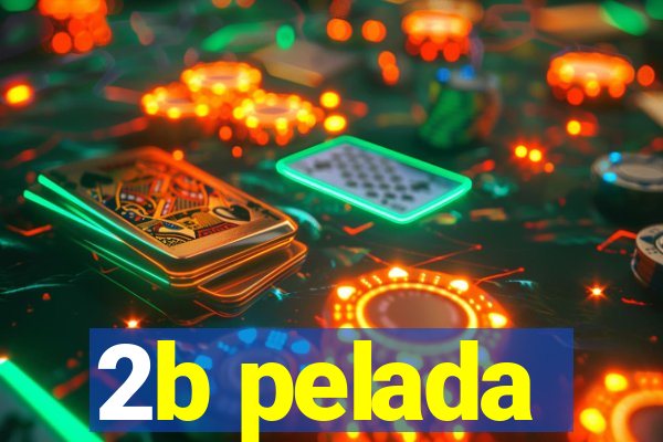 2b pelada